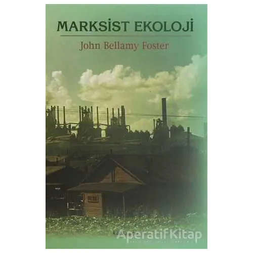 Marksist Ekoloji - John Bellamy Foster - Kalkedon Yayıncılık