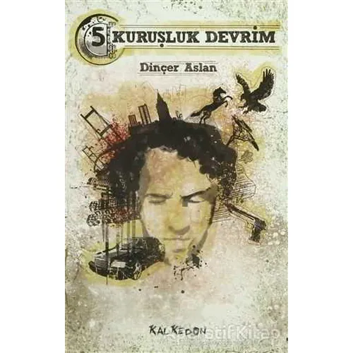 5 Kuruşluk Devrim - Dinçer Aslan - Kalkedon Yayıncılık