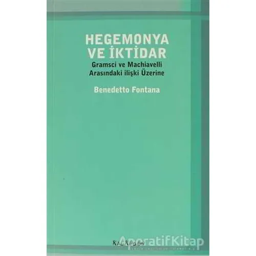 Hegemonya ve İktidar - Benedetto Fontana - Kalkedon Yayıncılık