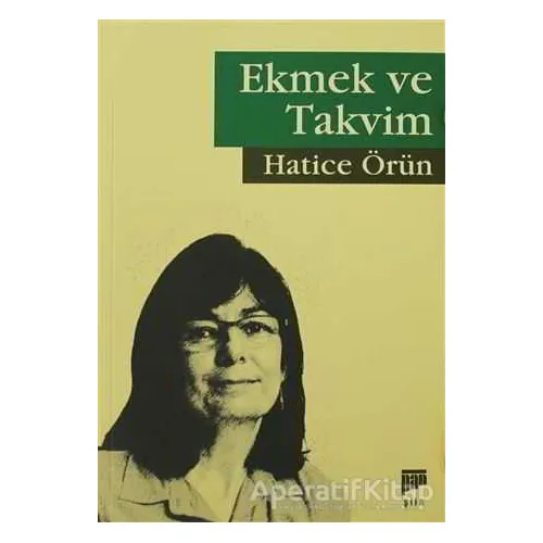 Ekmek ve Takvim - Hatice Örün - Pan Yayıncılık