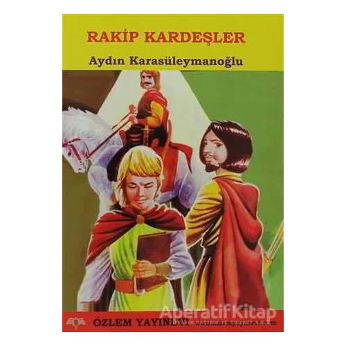 Rakip Kardeşler - Aydın Karasüleymanoğlu - Özlem Yayınevi