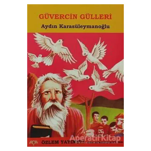Güvercin Gülleri - Aydın Karasüleymanoğlu - Özlem Yayınevi