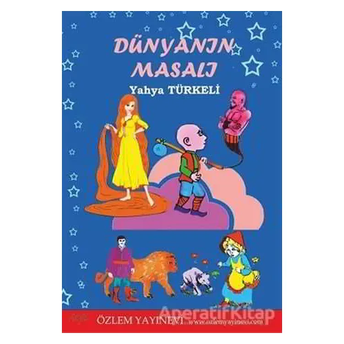 Dünyanın Masalı - Yahya Türkeli - Özlem Yayınevi