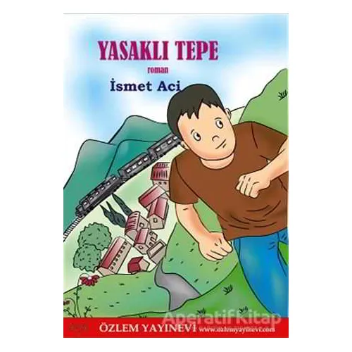 Yasaklı Tepe - İsmet Aci - Özlem Yayınevi