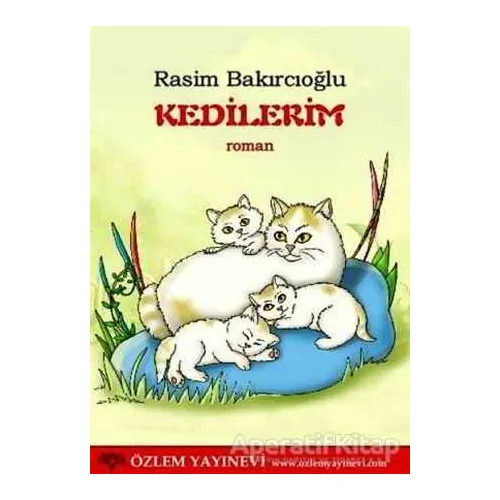 Kedilerim - Rasim Bakırcıoğlu - Özlem Yayınevi