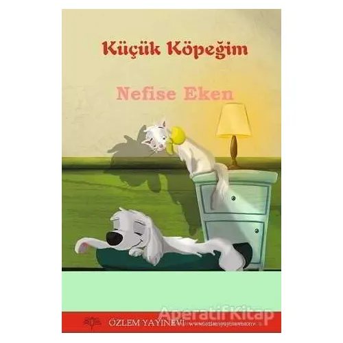 Küçük Köpeğim - Nefise Eken - Özlem Yayınevi