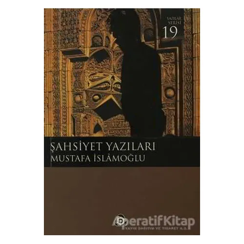 Şahsiyet Yazıları - Mustafa İslamoğlu - Düşün Yayıncılık