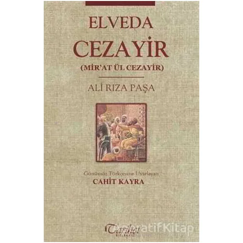 Elveda Cezayir Mirat Ül Cezayir - Ali Rıza Paşa - Tarihçi Kitabevi