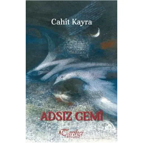 Adsız Gemi - Cahit Kayra - Tarihçi Kitabevi