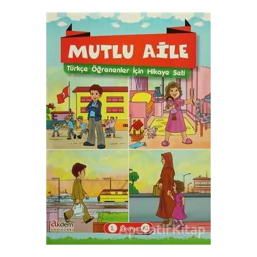 Mutlu Aile Türkçe Öğrenenler İçin Hikaye Seti 1. Seviye A1 - Büşra Gökalp - Akdem Yayınları