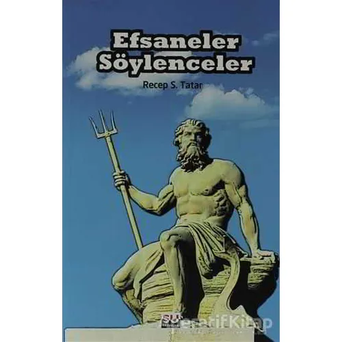 Efsaneler Söylenceler - Recep S. Tatar - Su Yayınevi