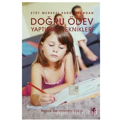 Doğru Ödev Yaptırma Teknikleri - Hatice Demircioğlu Küçük - Efil Yayınevi