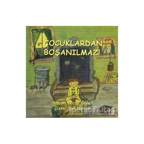 Çocuklardan Boşanılmaz! - Olcay Güner - Efil Yayınevi