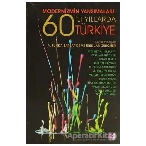 Modernizmin Yansımaları: 60’lı Yıllarda Türkiye - Kolektif - Efil Yayınevi
