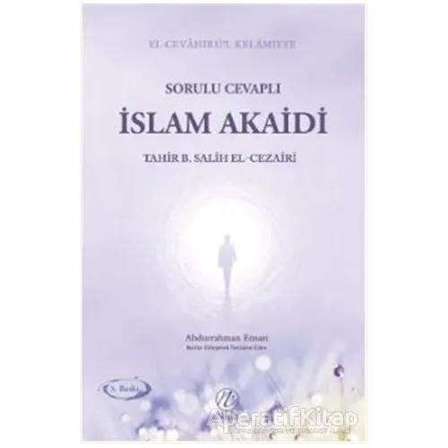 Sorulu Cevaplı İslam Akaidi - Tahir b. Salih el-Cezairi - Nida Yayıncılık