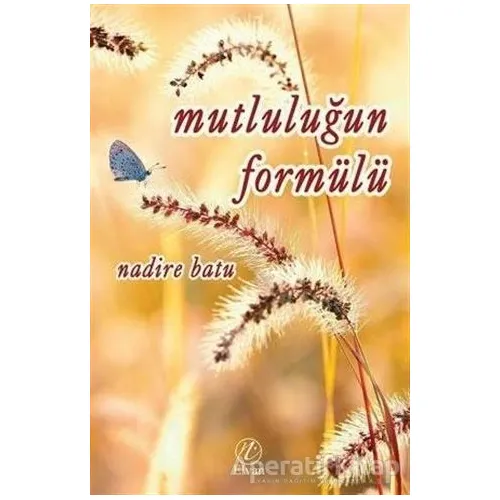 Mutluluğun Formülü - Nadire Batu - Elvan Yayıncılık