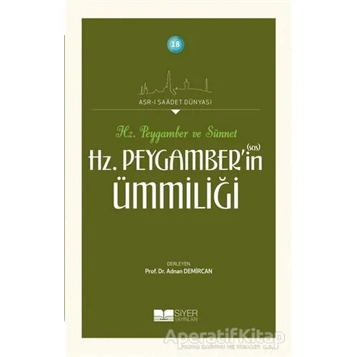 Hz. Peygamber’in Ümmiliği - Hz. Peygamber ve Sünnet - Kolektif - Siyer Yayınları