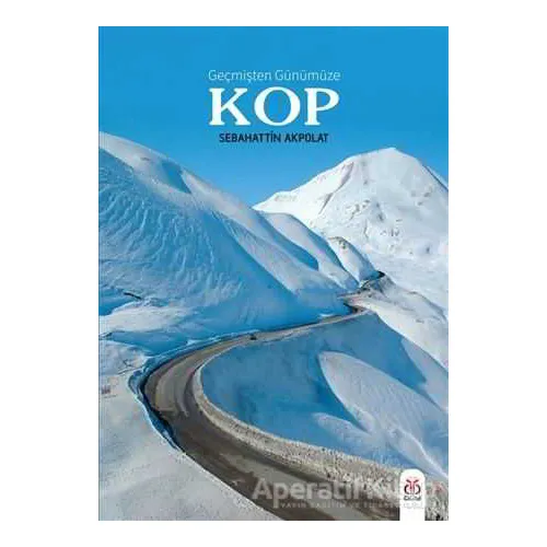 Geçmişten Günümüze KOP - Sebahattin Akpolat - DBY Yayınları