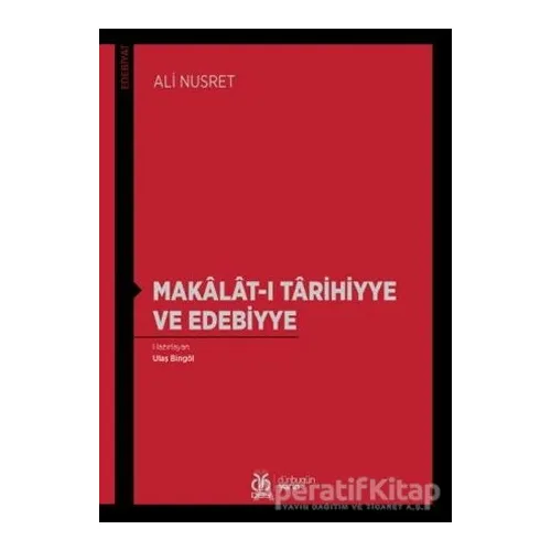 Makalat-ı Tarihiyye ve Edebiyye - Ali Nusret - DBY Yayınları
