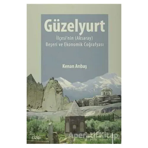 Güzelyurt İlçesinin (Aksaray) Beşeri ve Ekonomik Coğrafyası