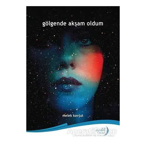 Gölgende Akşam Oldum - Melek Kavşut - Aydili Sanat Yayınları
