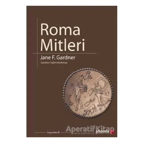 Roma Mitleri - Jane F. Gardner - Phoenix Yayınevi