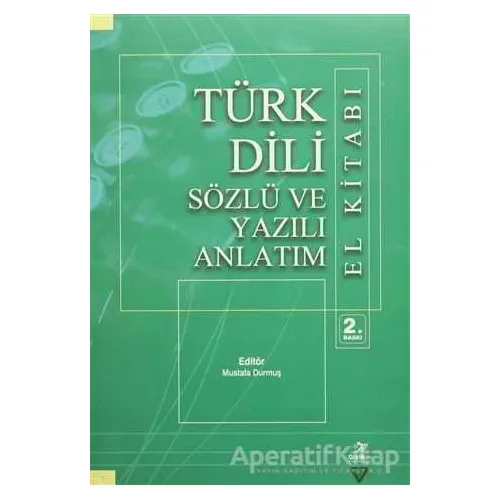 Türk Dili Sözlü ve Yazılı Anlatım El Kitabı - Mustafa Durmuş - Grafiker Yayınları