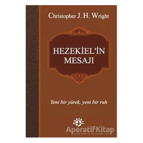 Hezekielin Mesajı - Christopher J. H. Wright - Haberci Basın Yayın