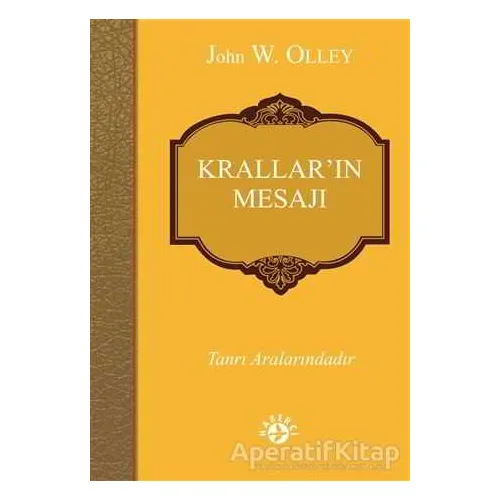 Krallar’ın Mesajı - John W.Olley - Haberci Basın Yayın