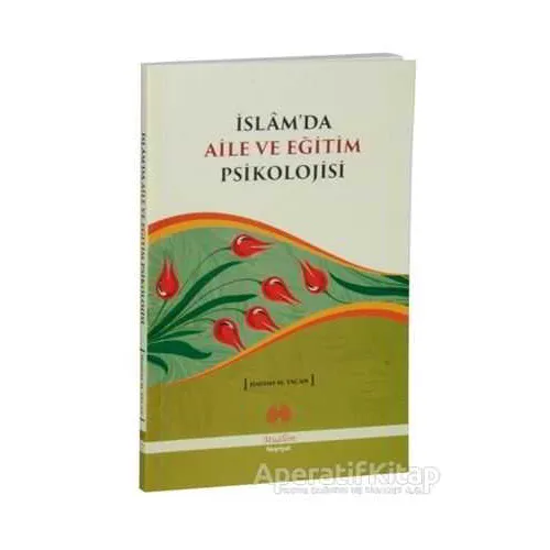 İslamda Aile ve Eğitim Psikolojisi - Hadime M. Yacan - Muallim Neşriyat