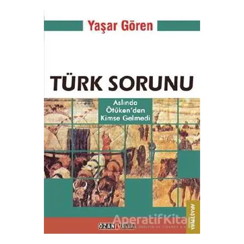 Türk Sorunu - Yaşar Gören - Ozan Yayıncılık