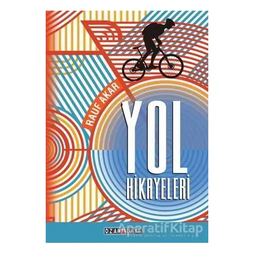 Yol Hikayeleri - Rauf Akar - Ozan Yayıncılık