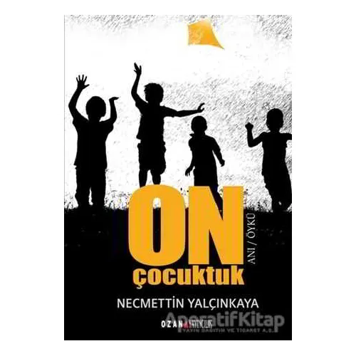 On Çocuktuk - Necmettin Yalçınkaya - Ozan Yayıncılık