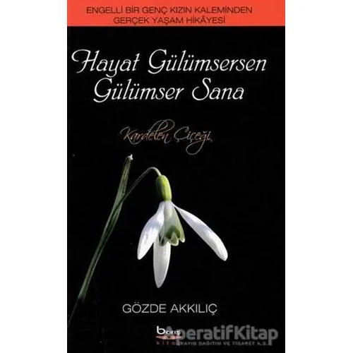 Hayat Gülümsersen Gülümser Sana - Gözde Akkılıç - Barış Kitap
