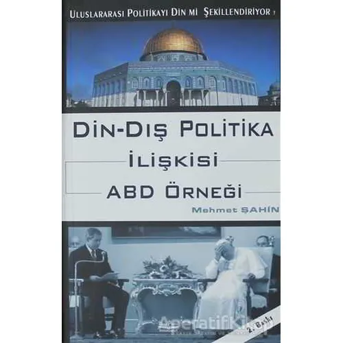 Din - Dış Politika İlişkisi ABD Örneği - Mehmet Şahin - Barış Kitap