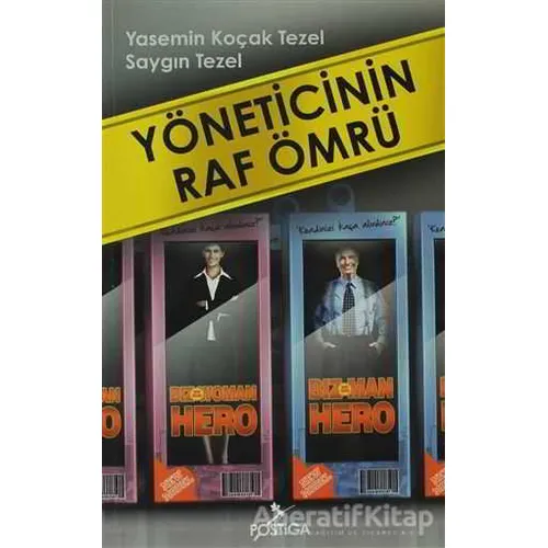 Yöneticinin Raf Ömrü - Saygın Tezel - Postiga Yayınları