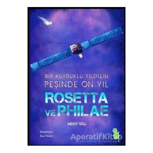 Rosetta ve Philae - Mesut Tığlı - Yeşil Dinozor
