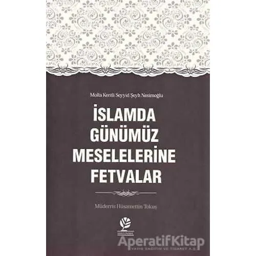 İslamda Günümüz Meselelerine Fetvalar - Hüsamettin Tokuş - Gonca Yayınevi