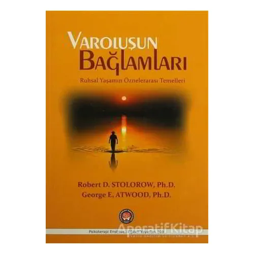 Varoluşun Bağlamları - Robert D. Stolorow - Psikoterapi Enstitüsü