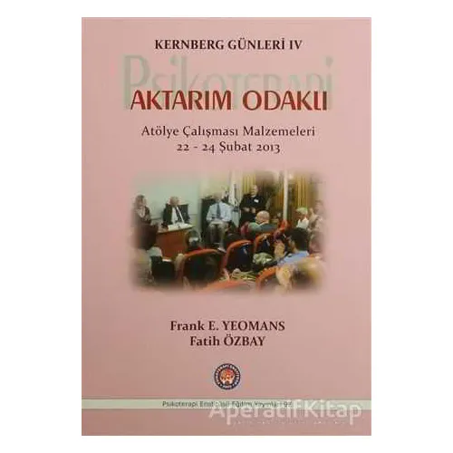 Kernberg Günleri 4 Psikoterapi Aktarım Odaklı - Fatih Özbay - Psikoterapi Enstitüsü