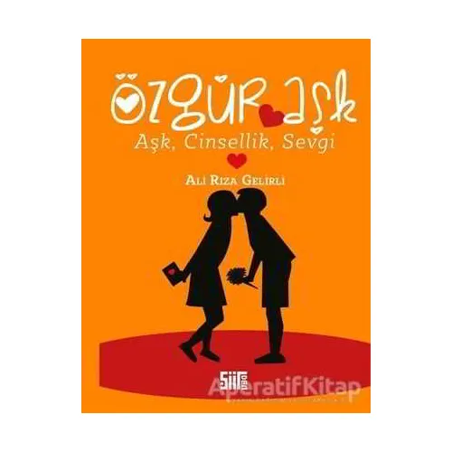 Özgür Aşk - Ali Rıza Gelirli - Şiirden Yayıncılık