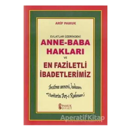 Evlatlar Üzerindeki Anne - Baba Hakları ve En Faziletli İbadetlerimiz (Dua-153)