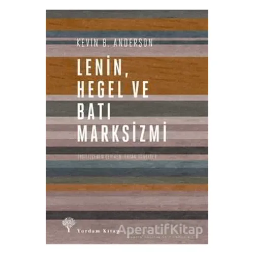 Lenin Hegel ve Batı Marksizmi - Kevin B. Anderson - Yordam Kitap