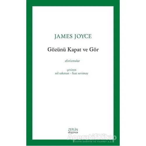 Gözünü Kapat Ve Gör - James Joyce - Zeplin Kitap