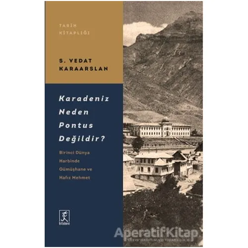 Karadeniz Neden Pontus Değildir? - S. Vedat Karaarslan - Hitabevi Yayınları
