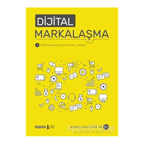 Dijital Markalaşma - Mürsel Ferhat Sağlam - Dikeyeksen Yayın Dağıtım