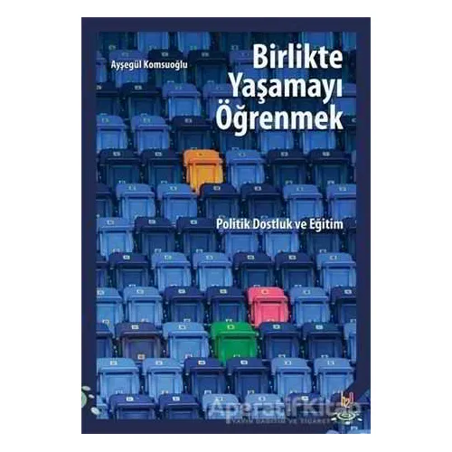 Birlikte Yaşamayı Öğrenmek - Ayşegül Komsuoğlu - h2o Kitap