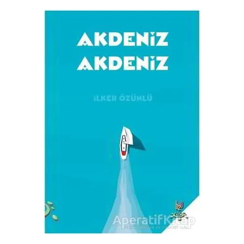 Akdeniz Akdeniz - İlker Özünlü - h2o Kitap