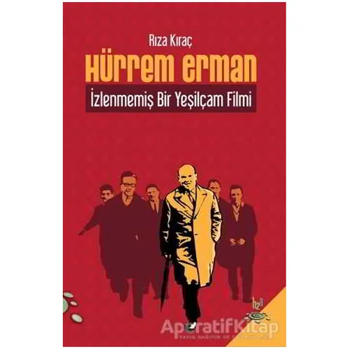 Hürrem Erman - İzlenmemiş Bir Yeşilçam Filmi - Rıza Kıraç - h2o Kitap