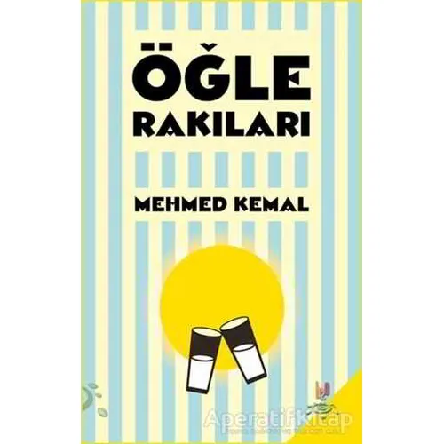 Öğle Rakıları - Mehmed Kemal - h2o Kitap